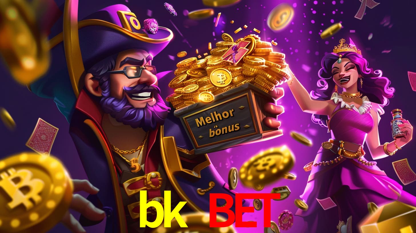 bk bet Bônus exclusivos